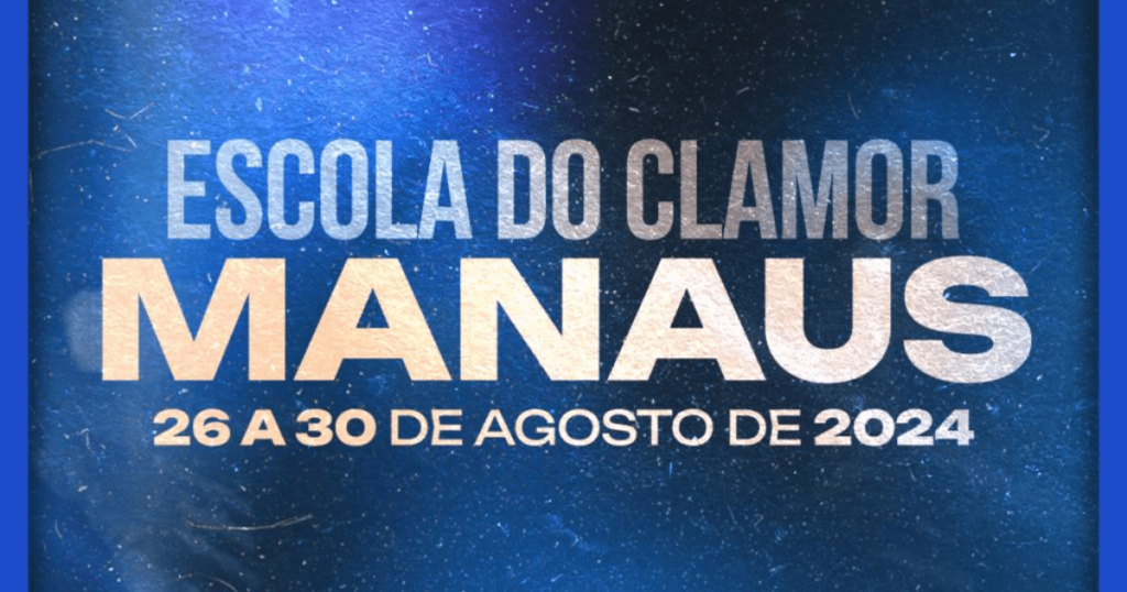Escola do Clamor Manaus 2024